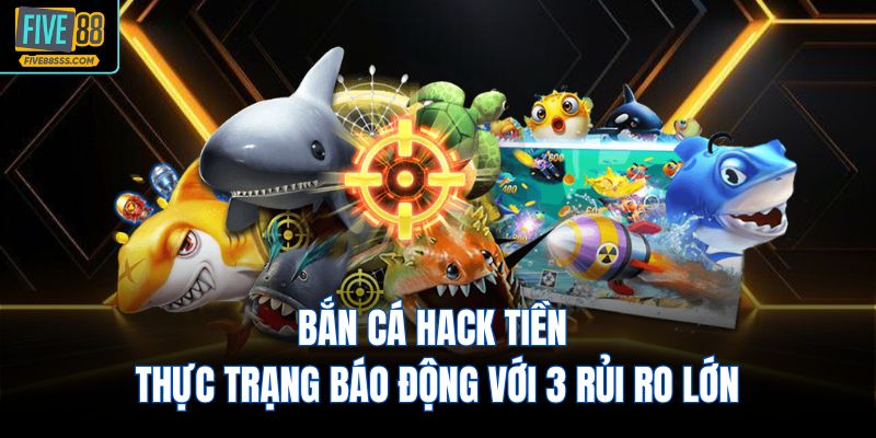 Bắn Cá Hack Tiền