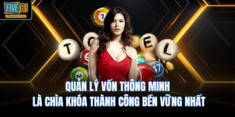 Quản lý vốn thông minh là chìa khóa thành công bền vững nhất